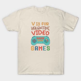 V Is For Video Games Funny Valentines Day For Gamer,Funny Gift Idea For Gamers, Valentine Celebration, Funny Gift For Lover T-Shirt